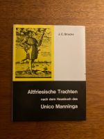 Altfriesische Trachten nach dem Hausbuch des Unico Manninga Niedersachsen - Norden Vorschau