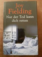 Joy Fielding - Nur der Tod kann dich retten Hessen - Eschwege Vorschau