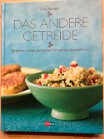 Das andere Getreide - Glutenfrei kochen und backen m. Quinoa, … Bayern - Olching Vorschau