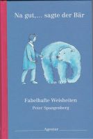 Na gut, ...sagte der Bär Fabelhafte Weisheiten Gebundene Ausgabe Berlin - Neukölln Vorschau