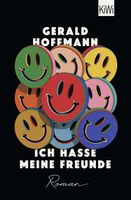 Ich hasse meine Freunde - Gerald Hoffmann - Roman Kr. München - Oberschleißheim Vorschau