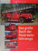 Das große Buch der Feuerwehr-Fahrzeuge, Udo Paulitz Nordrhein-Westfalen - Hünxe Vorschau