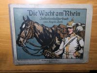 Militaria 1910 Die Wacht am Rhein Soldaten Bilderbuch Jank München - Thalk.Obersendl.-Forsten-Fürstenr.-Solln Vorschau