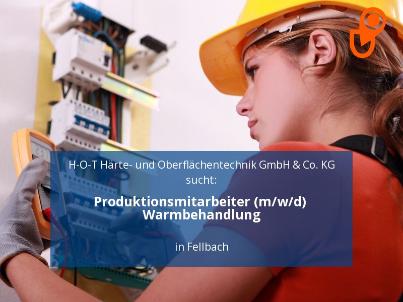 Produktionsmitarbeiter (m/w/d) Warmbehandlung | Fellbach in Fellbach