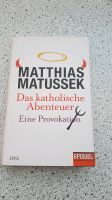 Buch "Das katholische Abenteuer- eine Provokation", M. Matussek Nordrhein-Westfalen - Witten Vorschau