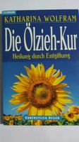 KATHARINA WOLFRAM   Die Ölzieh-Kur      Heilung durch Entgiftung Niedersachsen - Wedemark Vorschau