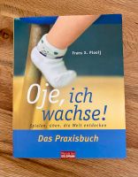 Buch „Oje, ich wachse! Das Praxisbuch“ Nordrhein-Westfalen - Kaarst Vorschau