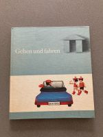 Gehen und fahren, Ein Bilderbuch zur Verkehrsweziehung München - Ludwigsvorstadt-Isarvorstadt Vorschau