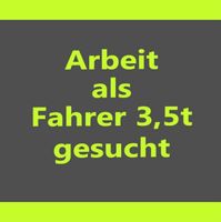 Suche Arbeit als Fahrer bis 3,5t. Nordrhein-Westfalen - Hamm Vorschau