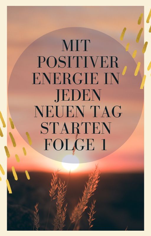 eBook, PDF Datei,Positive Energie,Lebenskraft,positive Motivation in Schwanstetten