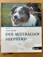 Sachbuch  "Unser Hund - Der Australian Shepherd"  Nordrhein-Westfalen - Bottrop Vorschau