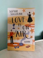 Love is on air Sophie Sullivan Buch Baden-Württemberg - Sinsheim Vorschau