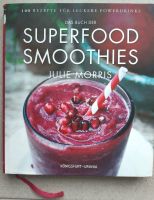 Julie Morris Das Buch der Superfood Smoothies - 100 Rezepte Nordrhein-Westfalen - Löhne Vorschau