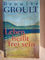 Roman "Leben heißt frei sein" von Benoite Groult Nordrhein-Westfalen - Schermbeck Vorschau