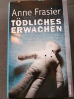 Tödliches Erwachen Anne Frasier Nordrhein-Westfalen - Neuss Vorschau