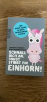 Schnall dich an sonst stirbt ein Einhorn NEU Frankfurt am Main - Kalbach Vorschau