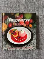 Kochbuch Tupperware Feine Desserts Neu Rheinland-Pfalz - Burglahr Vorschau