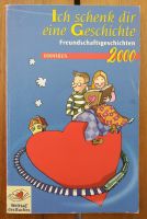 Ich schenk Dir eine Geschichte - 9 Geschichten * Ausgabe 2000 Baden-Württemberg - Ottersweier Vorschau