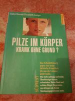 Pilze im Körper Krank ohne Grund? Rheinland-Pfalz - Worms Vorschau