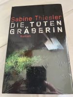 Sabine Thiesler-Die Totengräberin,Bertelsmann Hardcover 2009,neu Nordrhein-Westfalen - Wesseling Vorschau