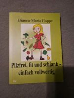 Bianca-Maria Hoppe/Pilzfrei fit und schlank-einfach vollwertig Wuppertal - Ronsdorf Vorschau