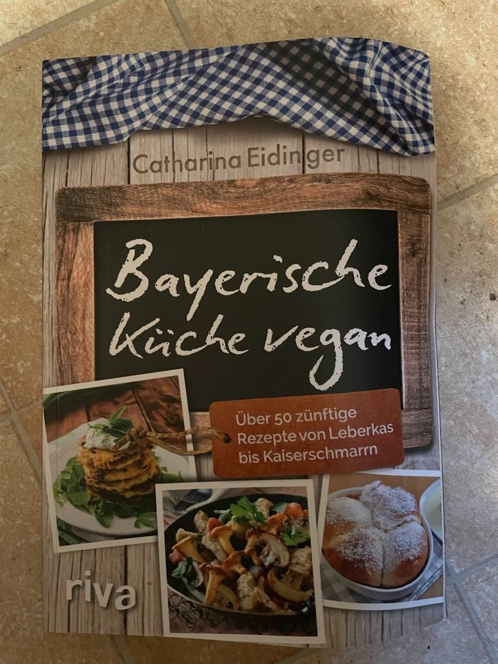 Bayerische Küche vegan / Catharina Eidinger / Kochbuch Bayern in Elmshorn