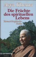 Ayya Khema DIE FRÜCHTE DES SPIRITUELLEN LEBENS Sàmannaphala-Sutta Bayern - Ochsenfurt Vorschau