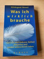 Was ich wirklich brauche von Hildegard Ressel Bielefeld - Joellenbeck Vorschau