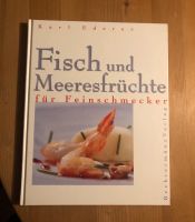 Kochbuch „ Fisch und Meeresfrüchte für Feinschmecker“ K. Ederer Baden-Württemberg - Gaggenau Vorschau