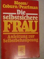 Psychologie: Die selbstsichere Frau - Blomm / Coburn / Perlman Niedersachsen - Krelinger Bruch Vorschau