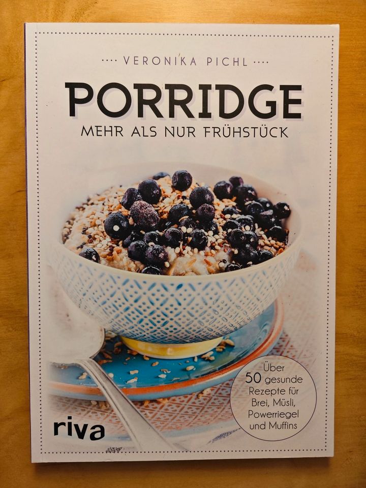 Veronika Pichl * Porridge * 50 gesunde Rezepte in Kronburg