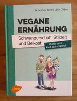 Vegane Ernährung Schwangerschaft Stillzeit Beikost Keller Gätjen Hessen - Elz Vorschau