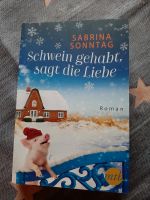 Sabrina Sonntag - Schwein gehabt, sagt die Liebe (Roman, 2019) Schleswig-Holstein - Erfde Vorschau