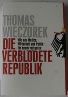 Die verblödete Republik, Thomas Wieczorek, Wie uns Medien, Wirts Rheinland-Pfalz - Neustadt an der Weinstraße Vorschau