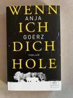 Wenn ich dich hole, Anja Goerz, Thriller Baden-Württemberg - Bad Schussenried Vorschau