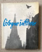 Köln Buch: „Cologne intime" Gebundene Ausgabe – 1957 Nordrhein-Westfalen - Bergisch Gladbach Vorschau