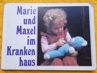 DDR Kinderbuch Marie und Maxel im Krankenhaus 1. Aufl 1984 Leipzig - Altlindenau Vorschau