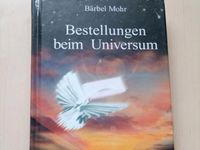 Bestellungen beim Universum/ Ein Handbuch zur Wunscherfüllung Bayern - Dietersburg Vorschau