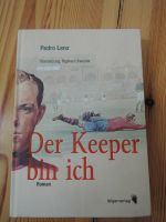 Buch - Der Keeper bin ich Gebunde Ausgabe 2012 Pedro Lenz Pankow - Prenzlauer Berg Vorschau