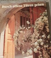 Buch:"Durch offene Türen gehen"*Besinnliches in Wort und Bild * Kr. Dachau - Dachau Vorschau