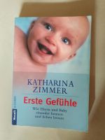 Buch: Erste Gefühle. Wie Eltern und Baby einander kennen und lieb Schleswig-Holstein - Bordesholm Vorschau