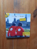 Buch Auf Tour mit Kindern, Reiseführer Dresden und Umgebung Sachsen - Weinböhla Vorschau