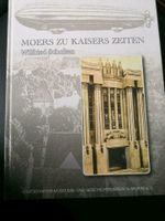 Moers zu Kaisers Zeiten * Winfried Scholten * gebunden NEUWERTIG Nordrhein-Westfalen - Kamp-Lintfort Vorschau