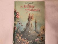 Neuwertige Kinderbuch von M. Arold: Die Delfine von Atlantis Hessen - Herborn Vorschau