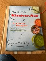 Natürlich Kitchen Aid, Kochbuch , Susanne vössing Bayern - Bayerbach b Ergoldsbach Vorschau