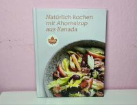 Buch "Natürlich kochen mit Ahornsirup aus Kanada" NEU Mecklenburg-Vorpommern - Boizenburg/Elbe Vorschau