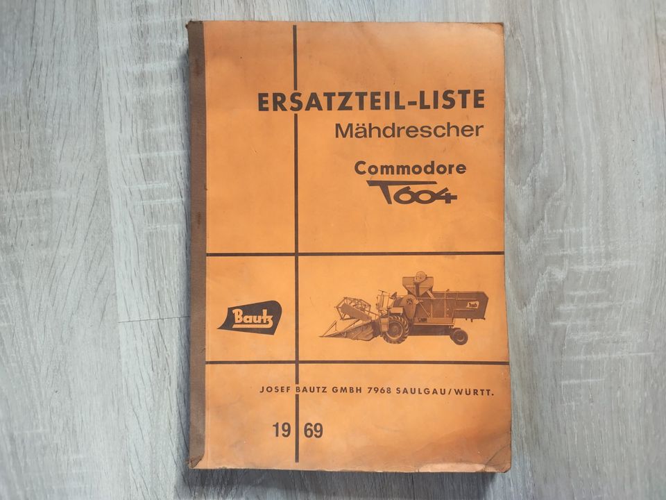 Bautz Mähdrescher Commodore T604 Ersatzteilliste 1969 in Münchberg