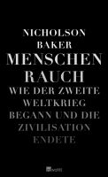 Menschenrauch- Wie der Zweite Weltkrieg begann- Nicholson Baker München - Au-Haidhausen Vorschau