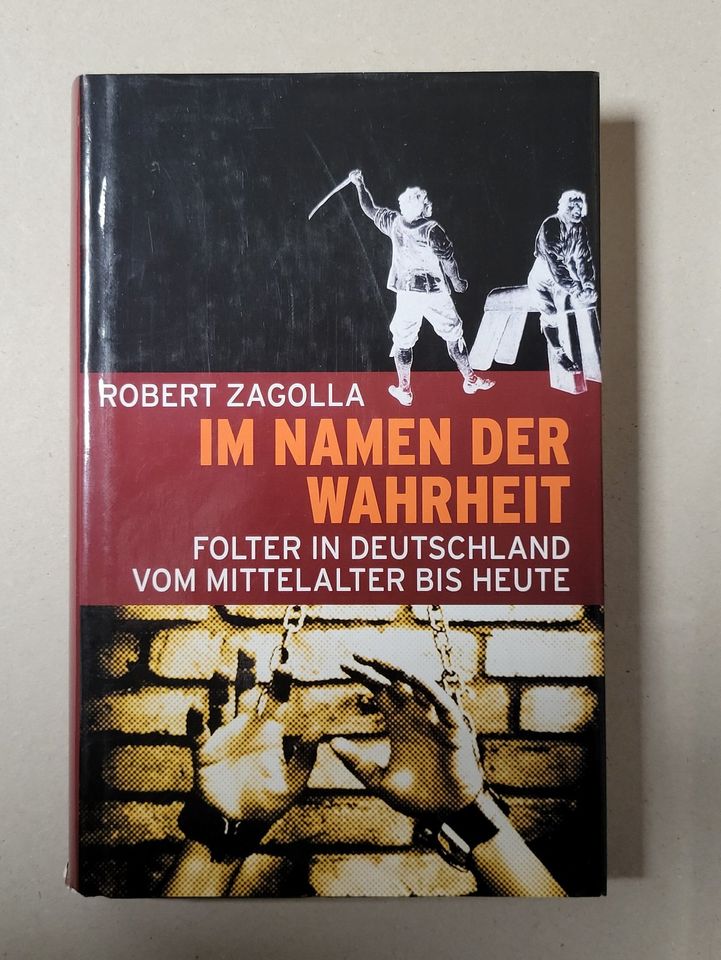 Robert Zagolla: Im Namen der Wahrheit  Folter in Deutschland Buch in Rheda-Wiedenbrück