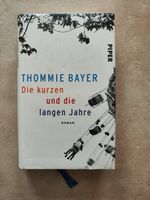 Die kurzen und die langen Jahre, Thommie Bayer, Roman Nordrhein-Westfalen - Recklinghausen Vorschau